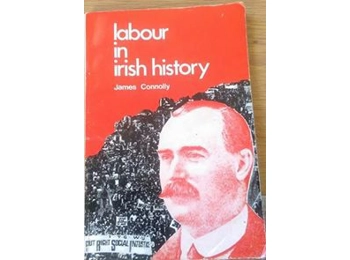 Labour in Irish History by James Connolly Labour in Irish History by James Connolly