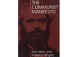 The Communist Manifesto, Karl Marx and Friedrich Engels