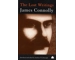 The Lost Writings: James Connolly, Introduced and Edited by Aindrías Ó'Cathasaigh