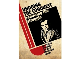 Undoing the Conquest, Renewing the Struggle - The Peadar O'Donnell Socialist Republican Forum