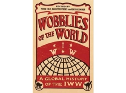 Wobblies Of The World