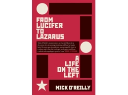 From Lucifer to Lazarus: A Life on the Left