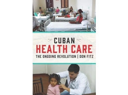 Cuban Health Care - The ongoing Revolution