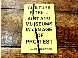 Culture Strike, Art & Museums In An Age Of Protest