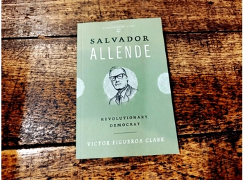 Salvador Allende: Revolutionary Democrat