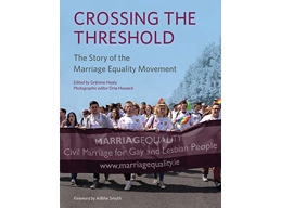 Crossing the Threshold: The Story of the Marriage Equality Movement