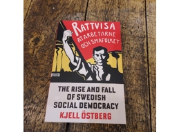 The Rise and Fall of Swedish Social Democracy