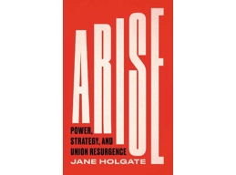 Arise: Power, Strategy and Union Resurgence - Wildcat