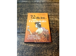 Art, Medicine, and Femininity: Visualising the Morphine Addict in Paris, 1870-1914
