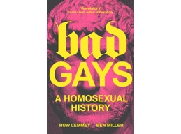 Bad Gays - A Homosexual History