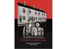 The Children of the Nation: An Anthology of Working People’s Poetry from Contemporary Ireland