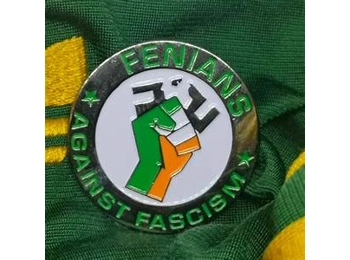 Fenians Against Fascism Badge