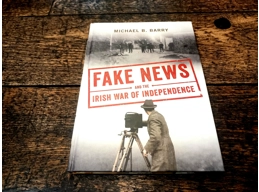 Fake News and the Irish War of Independence