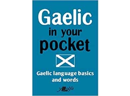 Gaelic in Your Pocket: Gaelic Language Basics and Words