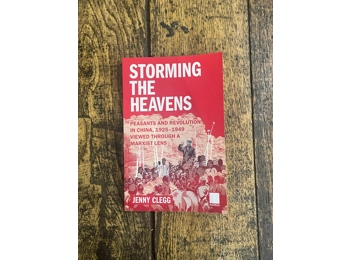 Storming the Heavens: Peasants and Revolution in China, 1925-1949