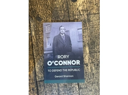 Rory O’Connor: To Defend the Republic