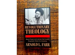 Revolutionary Theology by Arnrold L. Farr