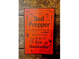 Red Prepper: A leftist guide to prepping by Eric Shonkwiler