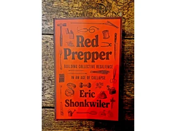 Red Prepper: A leftist guide to prepping by Eric Shonkwiler
