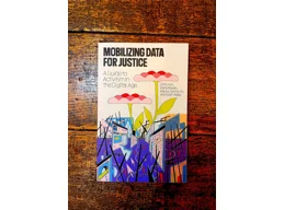 Mobilizing for Justice: A Guide to Activism in the Digital Age by Hurl, Rowan, Senneville, and Walby