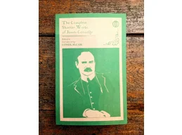 The Complete Shorter Works of James Connolly by Conor McCabe