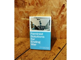 Feminist Solutions For Ending War