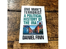 One Man’s Terrorist A Political History of the IRA