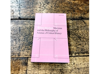 Marxism And The Philosophy of Science: A Critical History