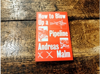 How To Blow Up A Pipeline
