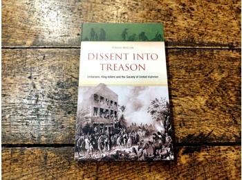 Dissent Into Treason - Unitarians, King-killers and the Society of United Irishmen