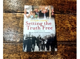 Setting the Truth Free - Inside Story of the Bloody Sunday Justice Campaign