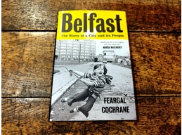 Belfast - The Story of a City and its People