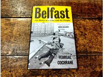 Belfast - The Story of a City and its People