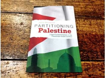 Partitioning Palestine: Legal Fundamentalism in the Palestinian-Israeli Conflict