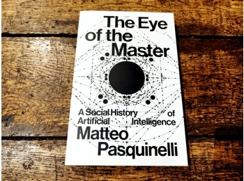 The Eye of the Master: A Social History of Artificial Intelligence