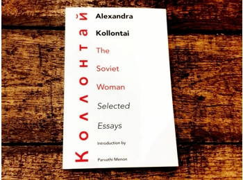 Alexandra Kollontai: The Soviet Woman - Selected Essays