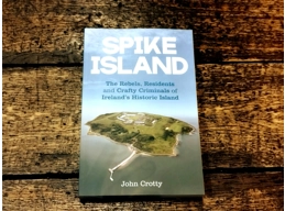 Spike Island: The Rebels, Residents and Crafty Criminals of Ireland's Historic Island