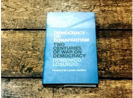 Democracy or Bonapartism: Two Centuries of War on Democracy