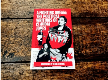 A Fighting Dream: The Political Writings of Claudia Jones A Fighting Dream: The Political Writings of Claudia Jones