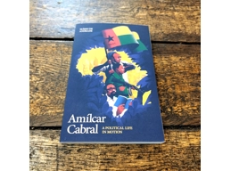 Amílcar Cabral: A Political Life in Motion