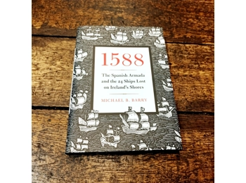 1588, The Spanish Armada and the 24 Ships Lost on Ireland’s Shores
