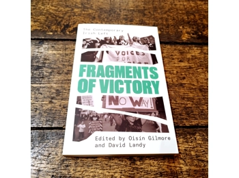 Fragments of Victory: The Contemporary Irish Left