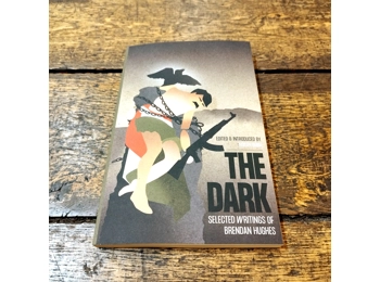 The Dark - selected writings of Brenden Hughes