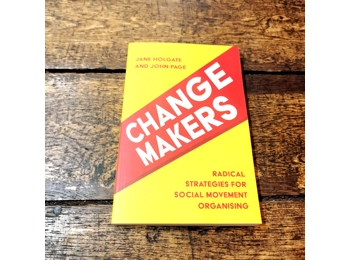 Changemakers: Radical Strategies for Social Movement Organising
