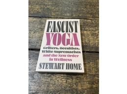Fascist Yoga: Grifters, Occultists, White Supremacists, and the New Order In Wellness