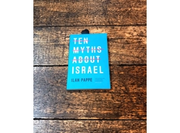 Ten Myths About Israel by Ilan Pappe