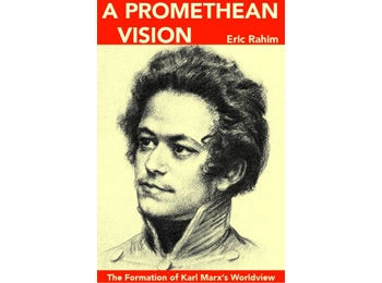A Promethean Vision – The Formation of Karl Marx's Worldview