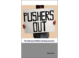 Pushers Out: The Inside Story of Dublin's Anti-Drugs Movement