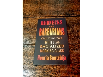 Rednecks and Barbarians: Uniting the white and racialized working class
