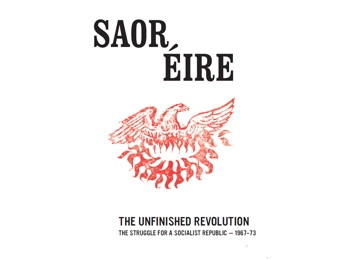 Saor Éire - The unfinished revolution 1967-73